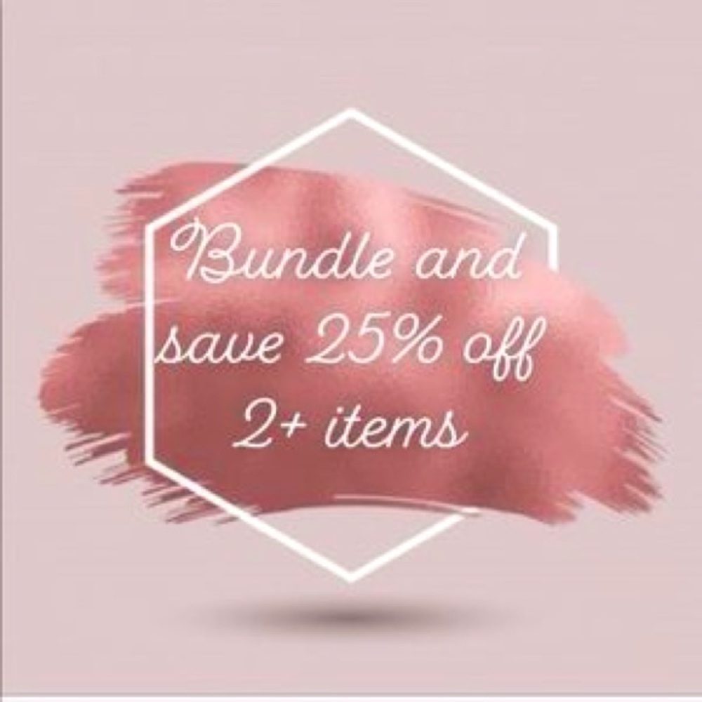 25% off bundles of 2 or more items- applied automatically!